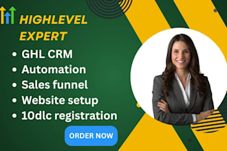 be your ghl expert and do CRM setup ghl automation ghl website setup