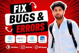 fix reactjs next js bugs and debug web errors professionally