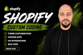 do custom shopify coding, develop themes, or fix bugs