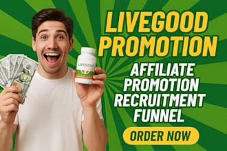 do high converting livegood affiliate marketing and lead generation