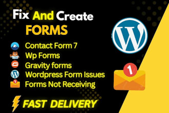 create or fix contact form 7, wp forms, gravity forms, wordpress form issues