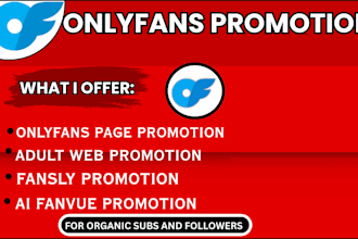 promote onlyfans, fanvue, patreon to increase followers, adult web marketing