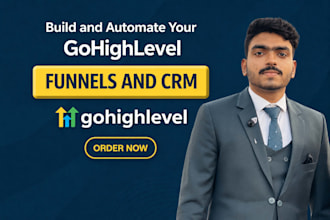 build and automate your gohighlevel funnels and CRM