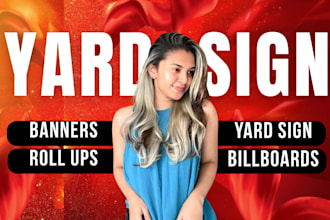 design printable yard signs, billboards, banners, sandwich boards and roll ups