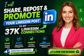 share, repost, and promote your linkedin post to my 37k connections, shoutout