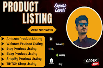 list or upload products on amazon, walmart, ebay, etsy, shopify and tiktok shop