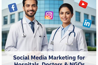 create and manage social media marketing for hospitals, doctors, and ngos
