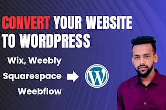 convert your wix, weebly, webflow, or squarespace website to wordpress