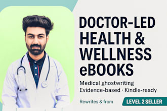 doctor led health, fitness, wellness or medical ebook ghostwriting