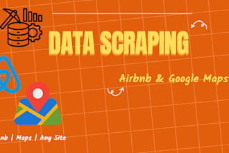 scrape airbnb listings, google maps data, and custom web scraping