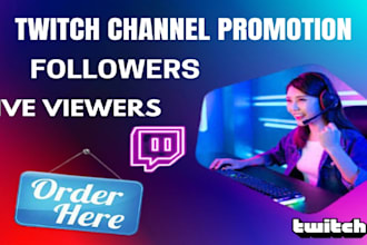 do twitch channel, stream promotion to get live viewers and active chatters