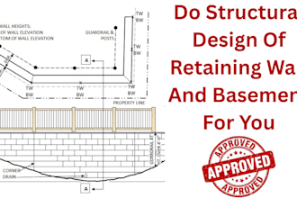 do structural design of retaining wall and basement for you