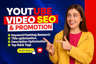 do youtube video seo and promotion  for first growth