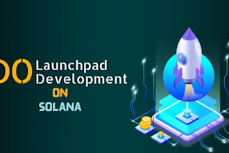 build you a ido launchpad for solana, dca bot
