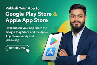 publish your app to google play store and apple app store with fast approval
