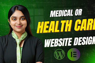 design medical or healthcare website for doctors, dentists, and clinics