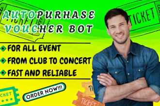 develop automated voucher bot, todaytix bot, universe bot, skiddle bot dice bot