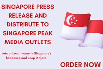 do singapore press release and distribute to singapore peak media outlets