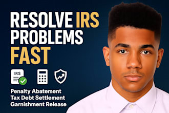 fix irs tax issues, remove penalties, resolve tax debt asap