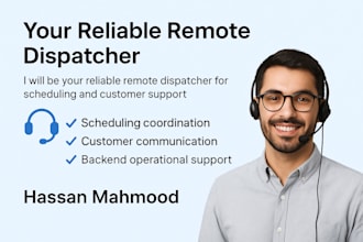 be your reliable remote dispatcher for scheduling and customer support