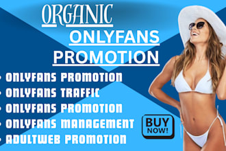 do organic onlyfans promotion, fanvue, adult web and patreon page promotion