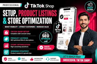 setup tiktok shop, product listings, and store optimization
