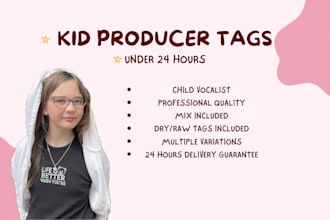 make a professional kid producer tag under 24 hours