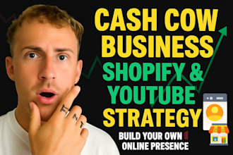 build your profitable cash cow business with expert youtube and shopify solution