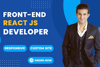 be your skilled react js developer for front end development