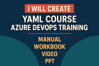 create yaml course, azure devops training, manual, workbook, video and PPT