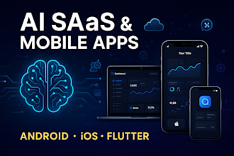 do ai saas apps, android mobile apps, and ios app  flutter mobile app ai saas