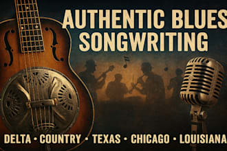 produce authentic delta, country, texas, chicago, louisiana blues songs