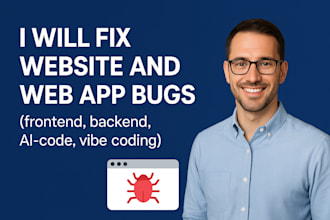 fix website and web app bugs frontend, backend, vibe coding