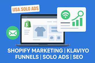 run USA solo ads, shopify store marketing, klaviyo sales funnel, google SEO