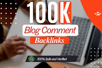 create 100k blog comment backlinks for your website