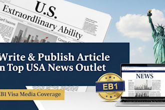write and publish article on usa news outlet for eb1 visa media coverage