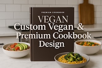 design premium cookbook, recipes book, cookbook formatting, vegan recipe writing