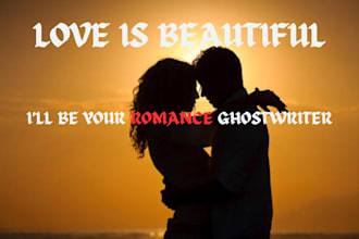 be your romance fantasy, erotic, bdsm novel, story book ghostwriter
