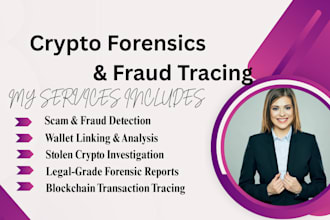 conduct crypto forensic reports for law enforcement and legal team