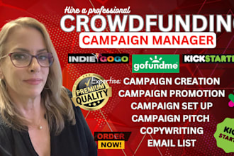 create crowdfunding campaign and promotion kickstarter gofundme promotion