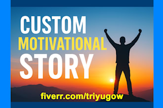 write an inspiring and personalized motivational story