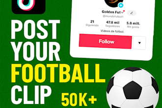 post your football clip on my 50k followers tiktok account