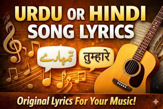 write original urdu or hindi song lyrics for your music