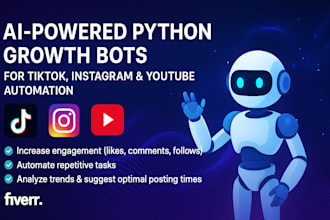 ai powered python growth bots for tiktok, instagram API bot, youtube automation