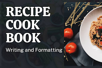 be cook book writer, cook book design and recipe formatting