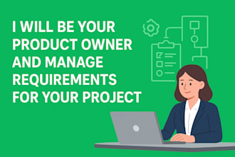 be your product owner and manage requirements for your project