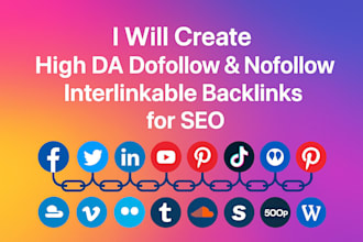 create high da dofollow and nofollow interlinkable backlinks for SEO