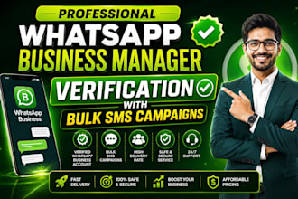 professional whatsapp business manager verification with bulk SMS campaigns