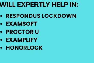 help in examsoft, examplify, honorlock, proctor u,  respondus lockdown