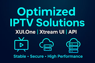 develop optimized iptv solutions with xui one, xtream UI, and API integration